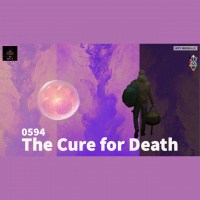 Whence Came You? - 0594 - The Cure for Death