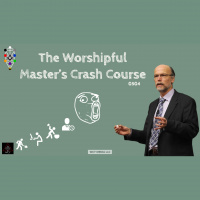 Whence Came You? - 0504 - The Worshipful Masters Crash Course