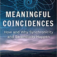 Meaningful Coincidences: How and Why Synchronicity and Serendipity Happen