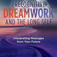Precognitive Dreamwork and the Long Self with Eric Wargo