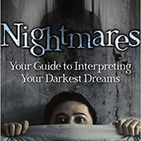 Nightmares: Your Guide to Interpreting Your Darkest Dreams with J. M. DeBorg