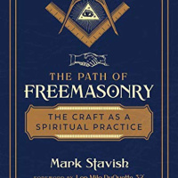 The Path of Freemasonry: The Craft as a Spiritual Practice with Mark Stavish