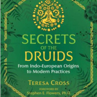 Secrets of the Druids with Teresa Cross - Host Robert Hieronimus