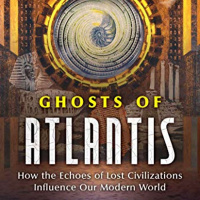 Ghosts of Atlantis with J. Douglas Kenyon