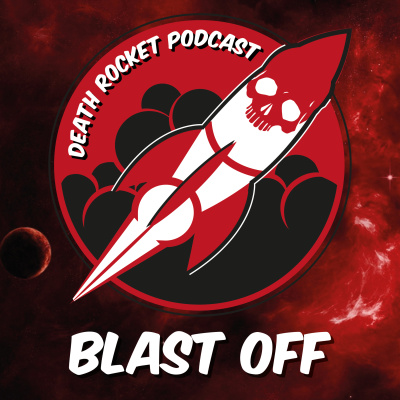 Death Rocket Podcast