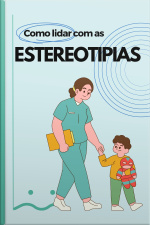 Como lidar com as Estereotipias?