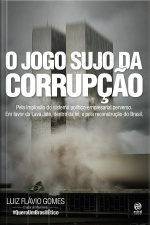 O Jogo Sujo da Corrupção