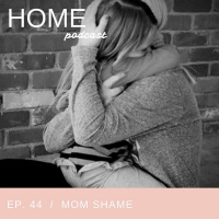 Episode 44: Mom Shame