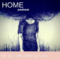 Episode 13: Relapse Part 2