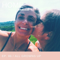 Episode 86: All Growns Up