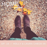 Episode 15: Checking-In (Home, Work, Sobriety, Love)