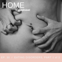 Episode 30: Eating Disorders, Part 1 of 3