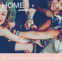Episode 90: Everything All The Time