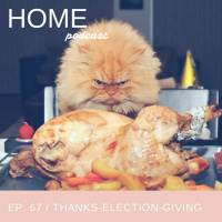 Episode 67: Thanks-Election-Giving