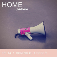Episode 14: Coming Out Sober