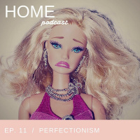 Episode 11: Perfectionism