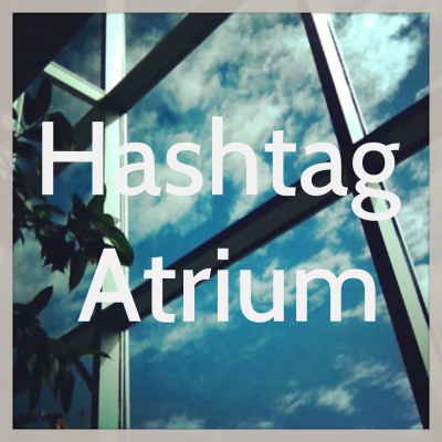 Hashtag Atrium