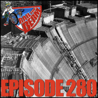 Episode 280: By A Dam Site