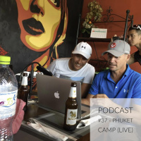 #37 - Phuket Camp ... Lots of Triathlon Smack Talk ... 