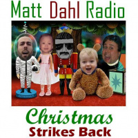 Matt Dahl Radio 147: Christmas Strikes Back