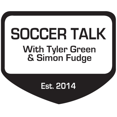 Soccer Talk With Tyler Green And Simon Fudge