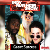 Great Success - Joey Sunseri, The Great Alexander and Jordan Styles | Indy Mayhem Show