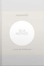 Seja Monge: A Arte Da Meditação