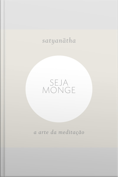 Seja Monge: A Arte Da Meditação
