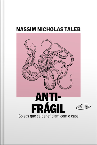 Antifrágil (nova Edição): Coisas Que Se Beneficiam Com O Caos