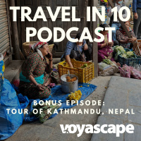 Bonus Episode: Exploring Kathmandu – UNESCO Sites  Local Insights