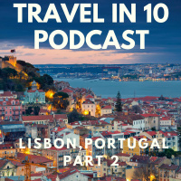 Lisbon, Portugal – Part 2 – Food, Hotels  Practical Travel Tips