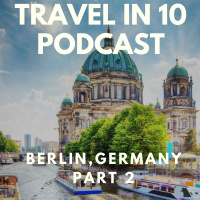 Exploring Berlin (Part 2) – Where to Stay, Eat and How to Get Around