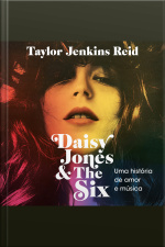 Daisy Jones And The Six: Uma História De Amor E Música