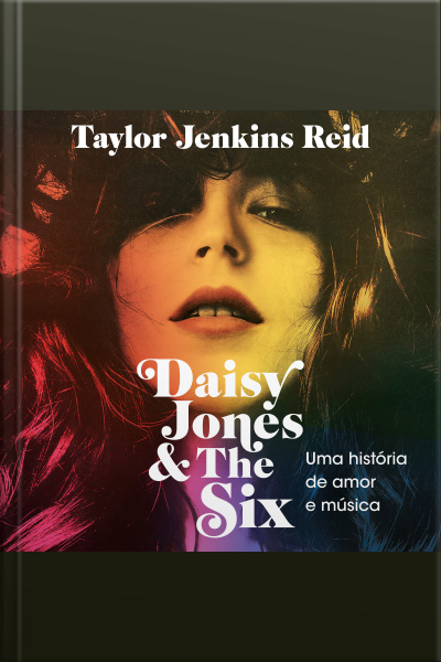 Daisy Jones And The Six: Uma História De Amor E Música