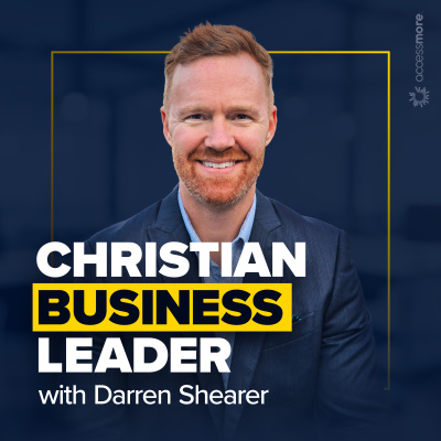 Theology Of Business With Darren Shearer: Helping Marketplace Christians Partner With God In Business