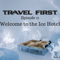 12: Travel First with Alex First  Chris Coleman Episode 11 - Welcome to the Ice Hotel.