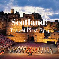5: Travel First Episode 4 - Scotland!