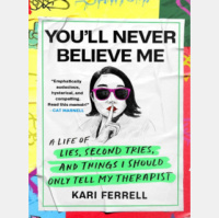 Kari Ferrell: You’ll Never Believe Me