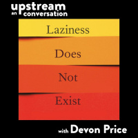 Laziness Does Not Exist with Devon Price (In Conversation)
