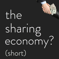 The Sharing Economy? (15 minute shortened version)