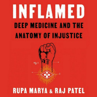 Decolonizing Medicine with Rupa Marya and Raj Patel (In Conversation)