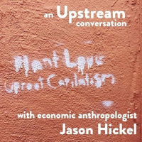 Jason Hickel on International Development and Post-capitalism (In Conversation)