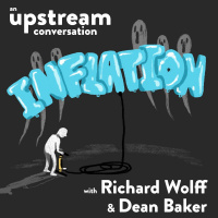 Inflation with Richard Wolff  Dean Baker (In Conversation)