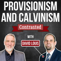 Calvinism and Provisionism Contrasted