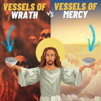 Vessels of Wrath or Mercy?