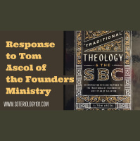 Response to Tom Ascol of the Founders Ministry