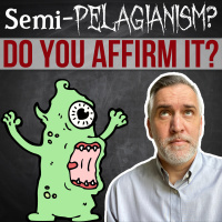 What is Semi-Pelagianism?