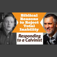 Biblical Reasons to reject Total Inability