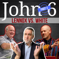 Lennox vs White on John 6 (Part 2)