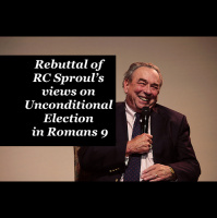 Rebutting RC Sprouls view of Unconditional Election in Romans 9 
